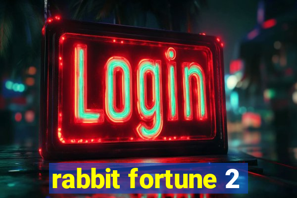 rabbit fortune 2